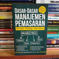 Dasar Dasar Manajemen Pemasaran Konsep,  Strategi, dan Kasus