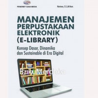 Manajemen Perpustakaan Elektronik Konsep Dasar, Dinamika dan Sustainable di Era Digital