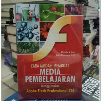 Cara Mudah Membuat Media Pembelajaran Menggunakan Adobe Flash Professional CS6