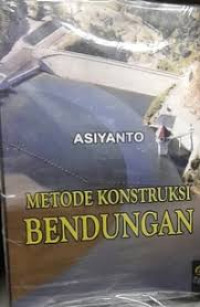 metode konstruksi bendungan