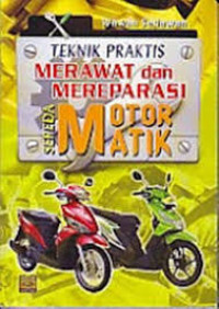 teknik praktis merawat dan mereparasi sepeda motor matik