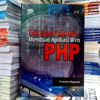 Trik dan Rahasia Membuat aplikasi web dengan Php