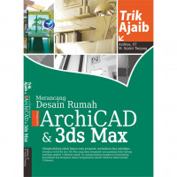 Trik Ajaib Merancang Desain Rumah ArchiCAD dan 3ds Max