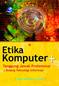 Etika Komputer+Tanggung Jawab Profesional Di Bidang Teknologi Informasi