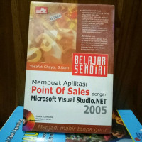 Membuat Aplikasi Point Of Sales Dengan Microsoft Visual Studio.Net 2005