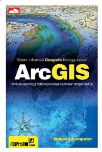 Sistem Informasi Geografis Menggunakan ArcGIS