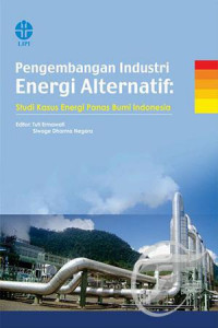 Pengembangan Industri Energi Alternatif: Studi Kasus Energi Panas Bumi Indonesia