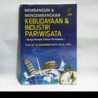 Membangun dan Mengembangkan Kebudayaan dan Industri Pariwisata