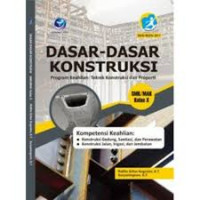 DASAR-DASAR  Kontruksi  ,program keahlian :teknik kontuksi dan pproperti