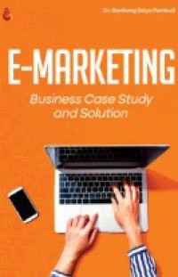 e-marketing : teori,studi, dan solusi dalam bisnis