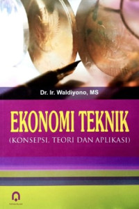 ekonomi teknik : konsepsi,teori dan aplikasi