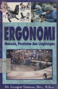 Ergonomi : manusia, peralatan dan Lingkungan