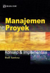 manajemen proyek : konsep & implementasi