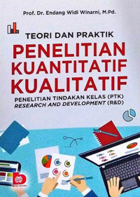 Teori dan praktik penelitian kuantitatif,kualitatif