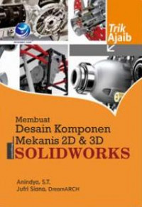 Membuat Desain Komponen Mekanis 2D & 3D menggunakan Solidworks