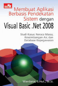 Membuat aplikasi berbasis pendekatan sistem dengan visual basic .Net 2008