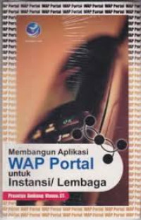 Membangun aplikasi WAP portal untuk instansi / lembaga