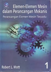 Elemen - elemen mesin dalam perancangan mekanis perancangan elemen mesin terpadu