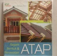 Ragam bentuk dan perawatan ATAP