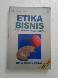 Etika bisnis tuntutan dan relevansinya