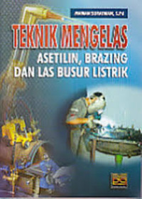 Teknik mengelas asetilin,brazing dan las busur listrik