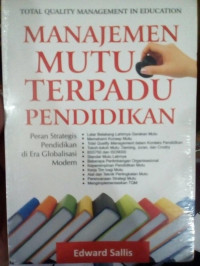 Manajemen Mutu Terpadu Pendidikan: Peran Strategis Pendidikan di Era Globalisasi Modern