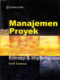 Manajemen Proyek: Konsep & Implementasi