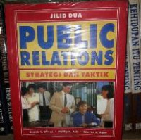 Public Relations: Strategi dan Taktik Jilid 2