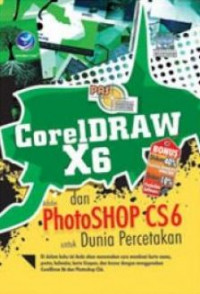 Coreldraw x6 dan adobe photoshop untuk dunia percetakan