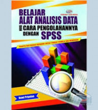 Belajar Alat Analisis Data dan Cara Pengolahannya dengan SPSS